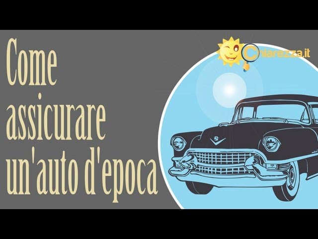 Assicurare un'auto d'epoca - Guide di Chiarezza.it