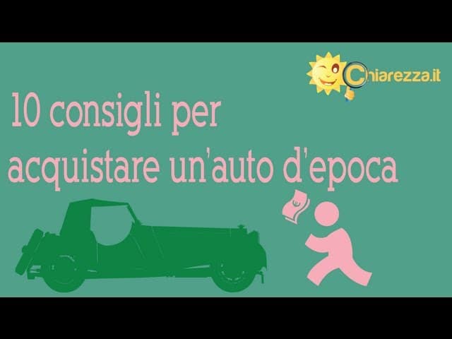 Auto d'epoca, come valutarne l'acquisto - Consigli di Chiarezza.it