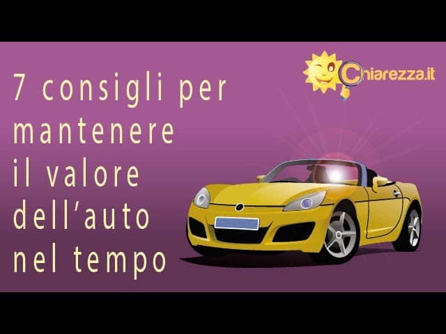 Come mantenere il valore dell'auto - Consigli di Chiarezza.it