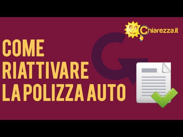 Riattivare la polizza auto - Guida di chiarezza.it