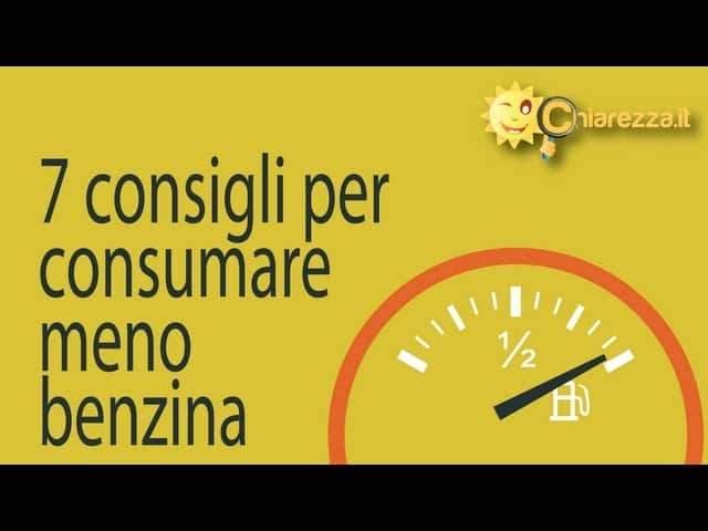 Consumare meno benzina: 7 consigli - Consigli di Chiarezza.it