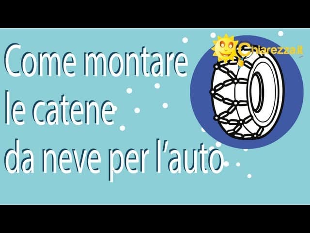 Come montare le catene da neve - Consigli di Chiarezza.it