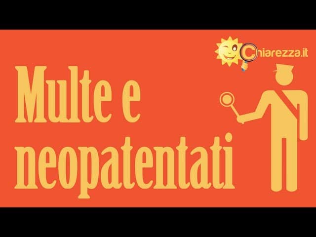 Multe e neopatentati - Guide di Chiarezza.it